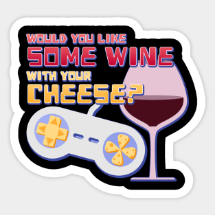 Would You Like Some Wine With Your Cheese? Sticker